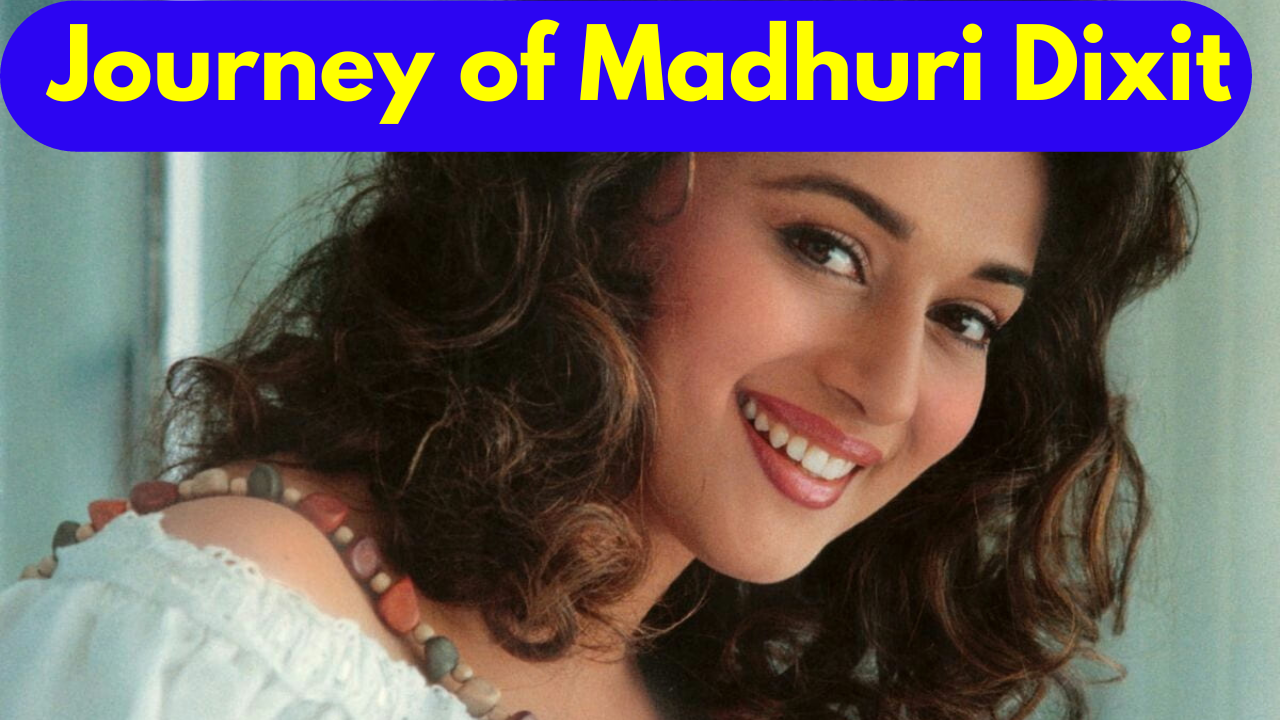 Journey of Madhuri Dixit