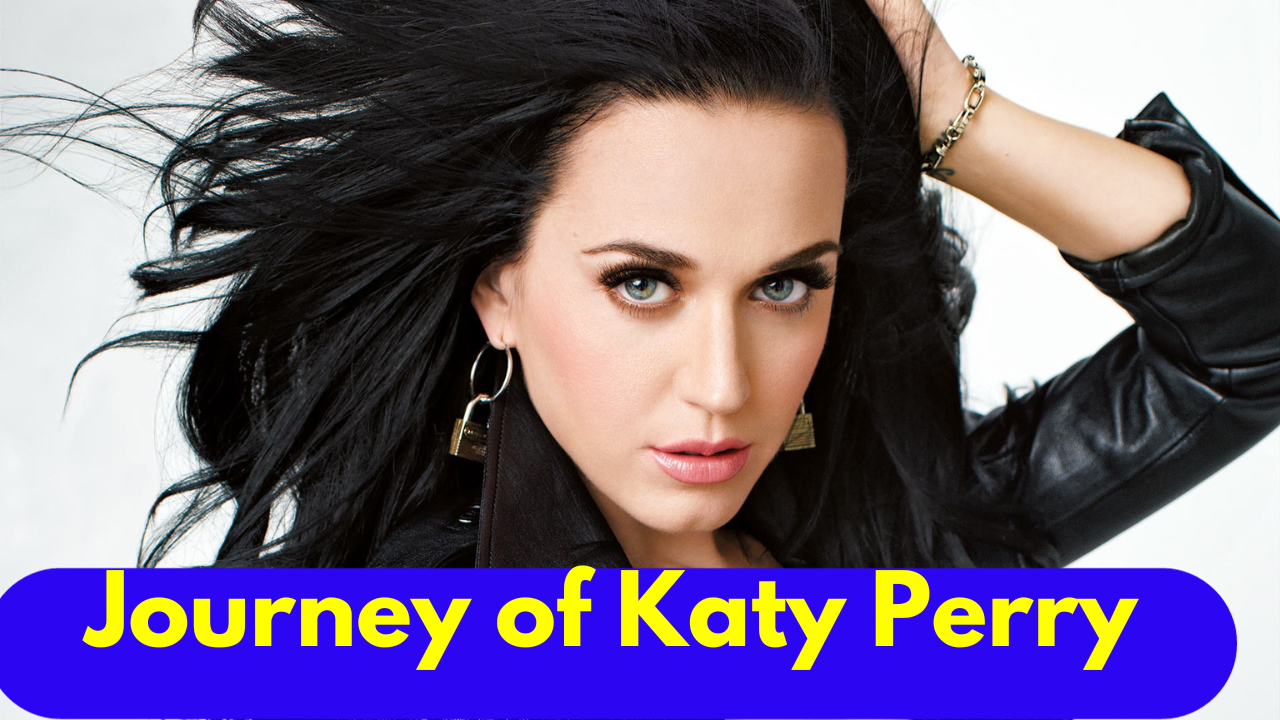 The Journey of Katy Perry: From Struggling Artist to Global Superstar