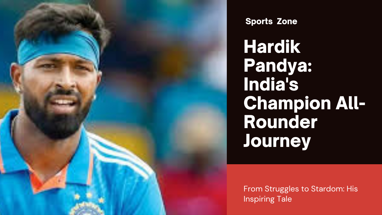 Hardik Pandya: The Journey of India's Power-Packed All-Rounder