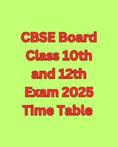 CBSE Board Class 10th and 12th Exam 2025 Time Table