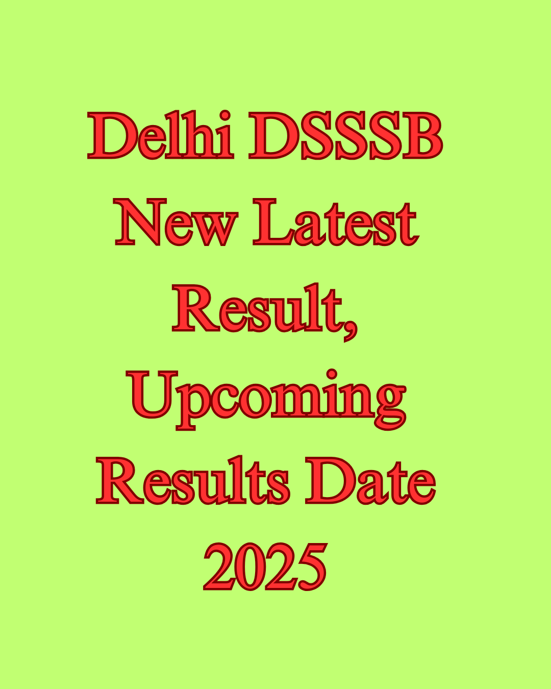 Delhi DSSSB New Latest Result, Upcoming Results Date 2025