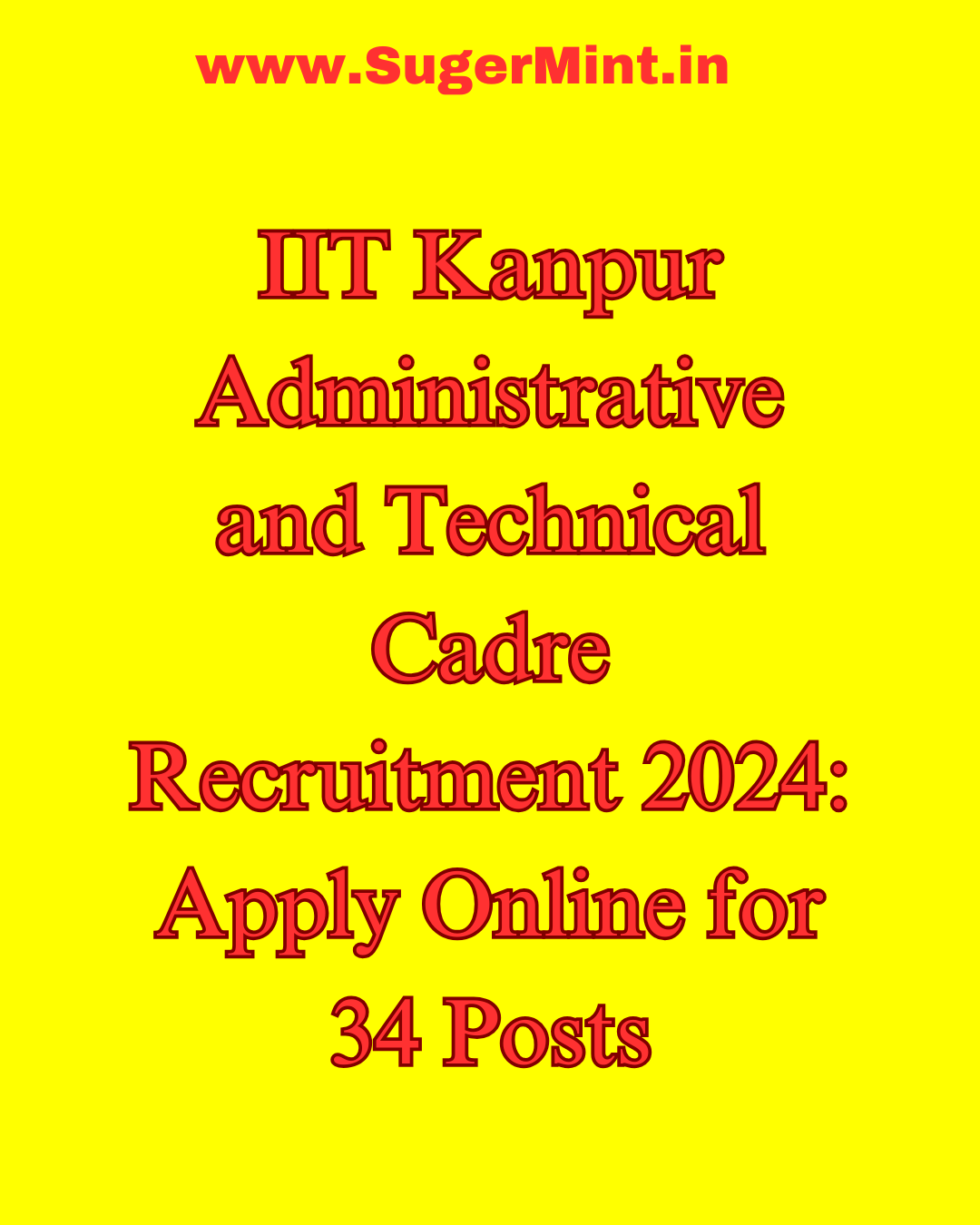 IIT Kanpur Administrative and Technical Cadre Recruitment 2024 Apply Online for 34 Posts