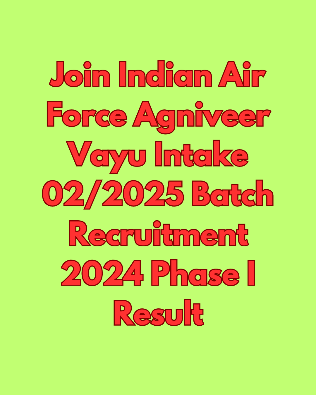 Join Indian Air Force Agniveer Vayu Intake 022025 Batch Recruitment 2024 Phase I Result