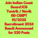 Join Indian Coast Guard ICG Yantrik Navik GD CGEPT 012025 Recruitment 2024 Result Announced for 320 Posts