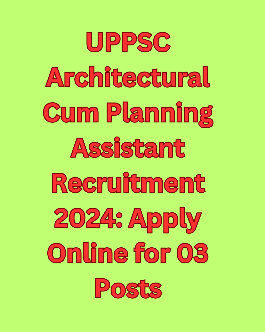 UPPSC Architectural Cum Planning Assistant Recruitment 2024 Apply Online for 03 Posts