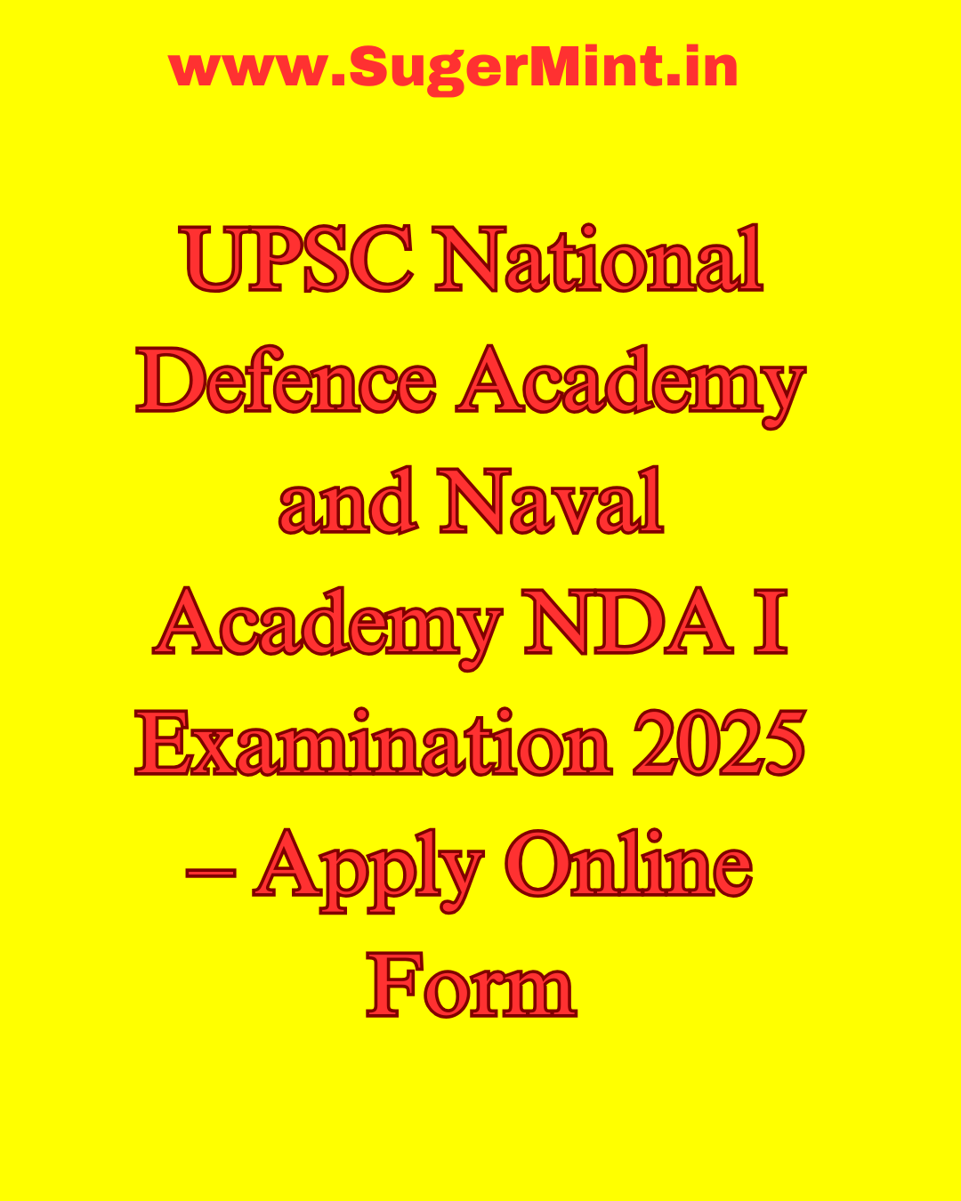 UPSC National Defence Academy and Naval Academy NDA I Examination 2025 – Apply Online Form