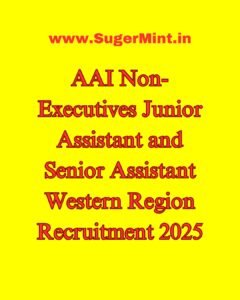 AAI Non-Executives Junior Assistant and Senior Assistant Western Region Recruitment 2025