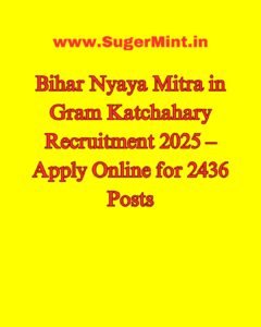 Bihar Nyaya Mitra in Gram Katchahary Recruitment 2025 – Apply Online for 2436 Posts