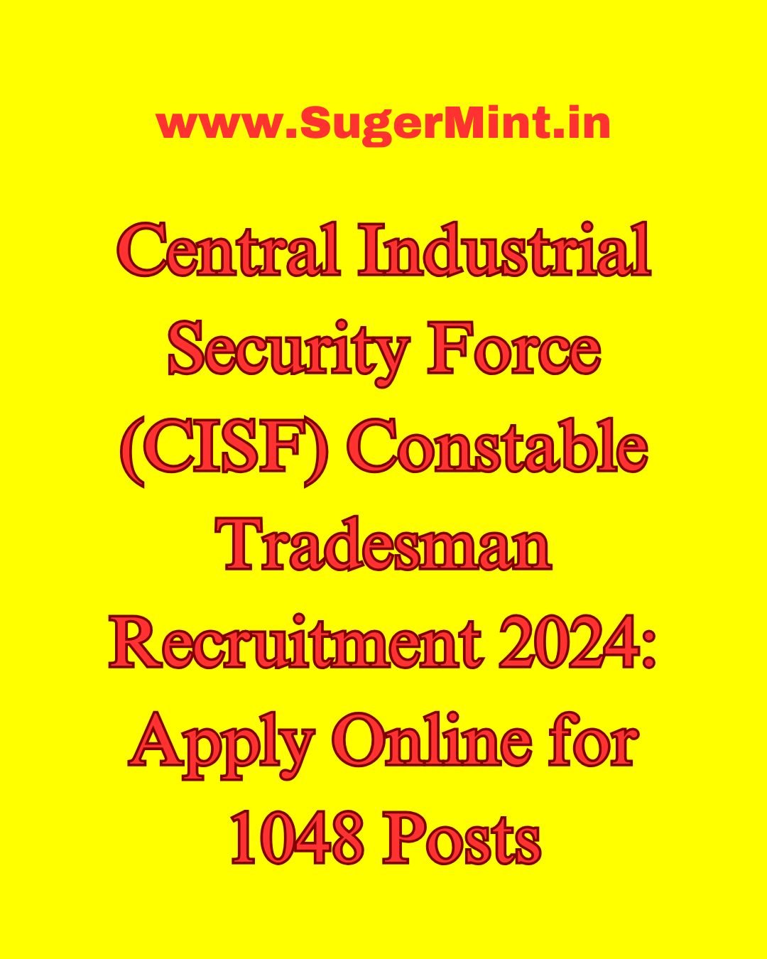 Central Industrial Security Force (CISF) Constable Tradesman Recruitment 2024 Apply Online for 1048 Posts