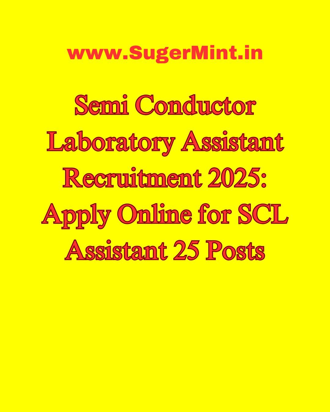 Semi Conductor Laboratory Assistant Recruitment 2025 Apply Online for SCL Assistant 25 Posts