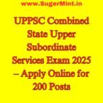 UPPSC Combined State Upper Subordinate Services Exam 2025 – Apply Online for 200 Posts