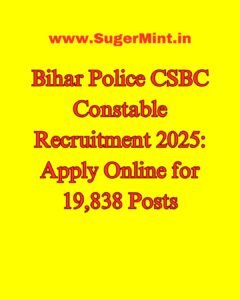 Bihar Police CSBC Constable Recruitment 2025 Apply Online for 19,838 Posts