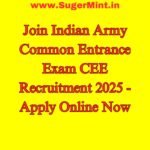 Join Indian Army Common Entrance Exam CEE Recruitment 2025 - Apply Online Now