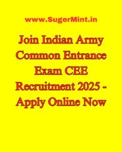 Join Indian Army Common Entrance Exam CEE Recruitment 2025 - Apply Online Now