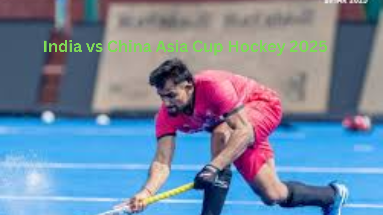 India vs China Asia Cup Hockey 2025