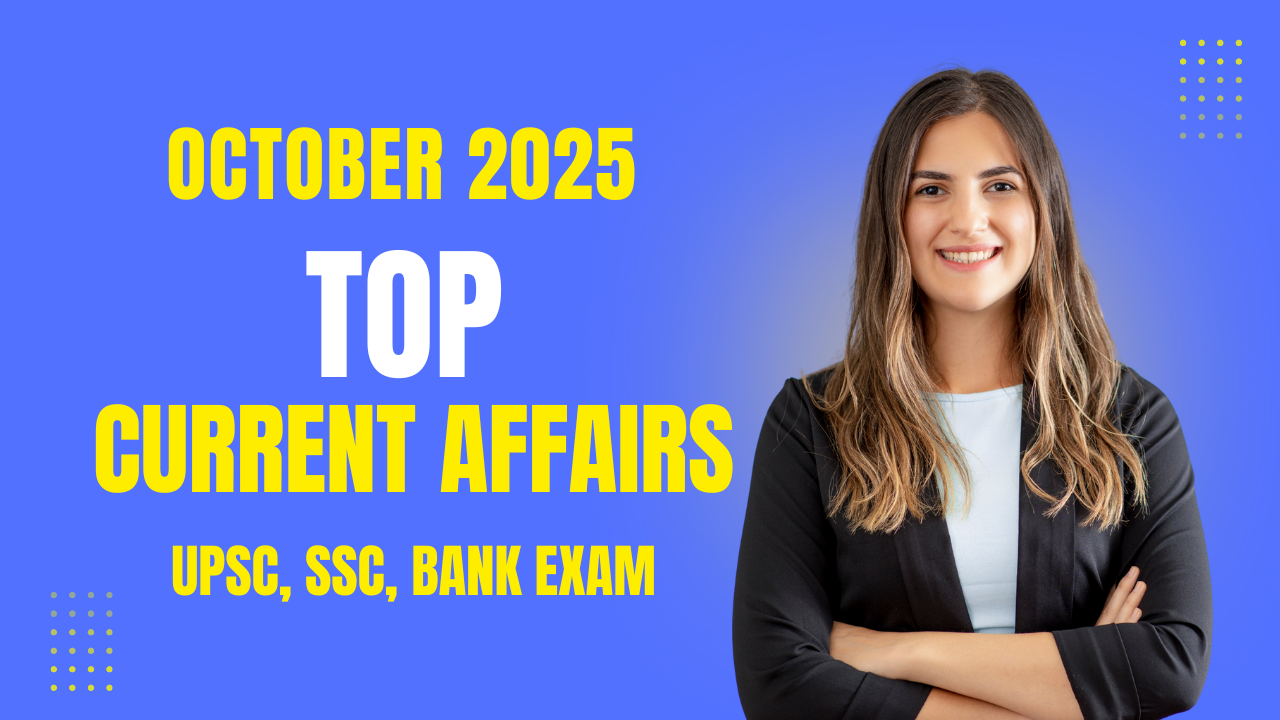 Top 10 Current Affairs of October 2025